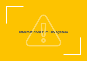 gelbe Kachel mit Text: Informationen zum HIS System