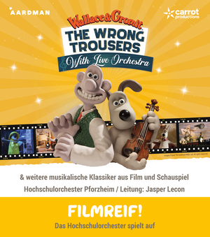 Plakat zu: Das Hochschulorchester wird Filmreif mit Wallace and Gromit im Mittelpunkt.