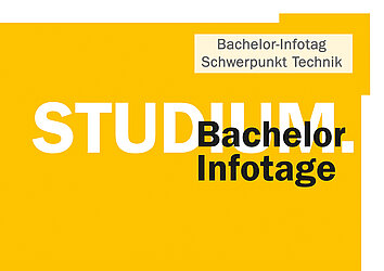 Bachelor-Infotage / Schwerpunkt Technik